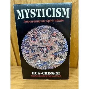MYSTICISM: EMPOWERING THE SPIRIT WITHIN by Hua-Ching Ni (1992, Paperback)